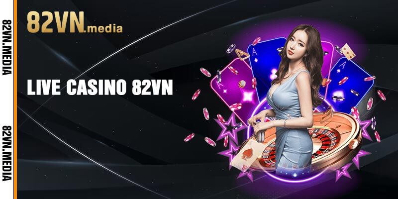 Live casino 82VN