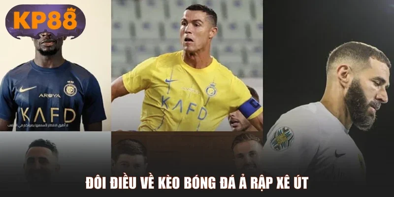 Đôi điều về kèo bóng đá Ả Rập Xê Út