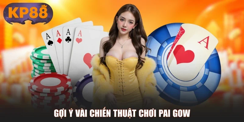 Gợi ý vài chiến thuật chơi Pai Gow