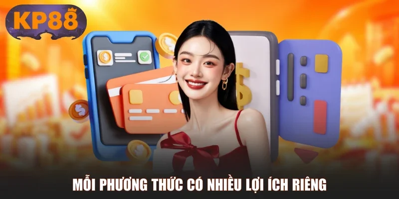 Mỗi phương thức có nhiều lợi ích riêng
