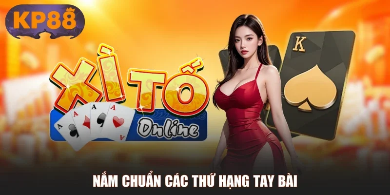 Nắm chuẩn các thứ hạng tay bài