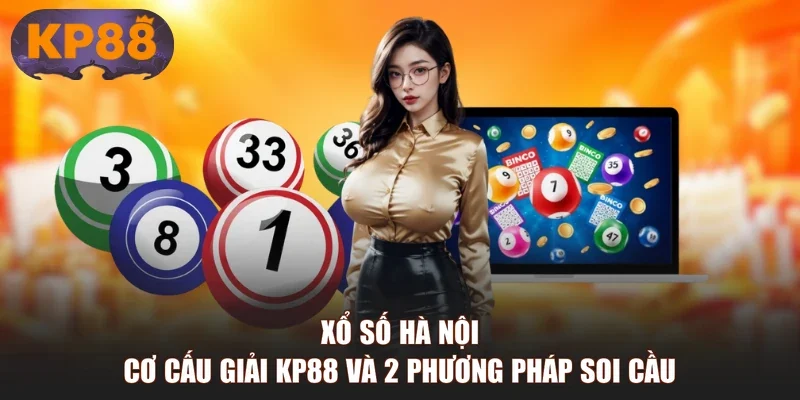Xổ Số Hà Nội | Cơ Cấu Giải KP88 Và 2 Phương Pháp Soi Cầu